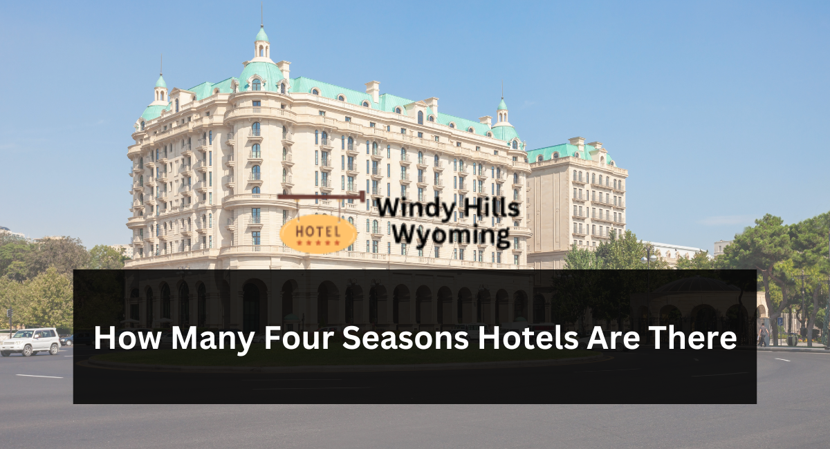How Many Four Seasons Hotels Are There
