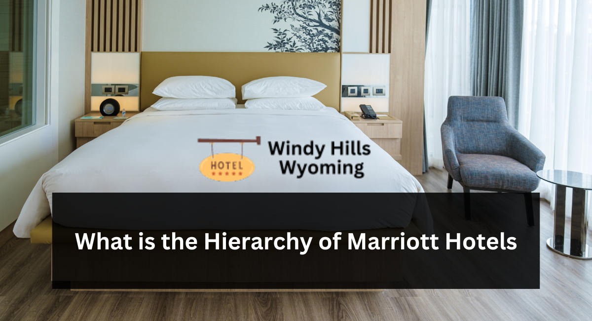 What is the Hierarchy of Marriott Hotels and Resorts?